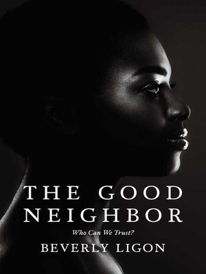 cover image of The Good Neighbor: Who Can We Trust?